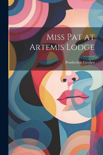 Cover image for Miss Pat at Artemis Lodge