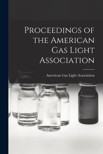 Cover image for Proceedings of the American Gas Light Association