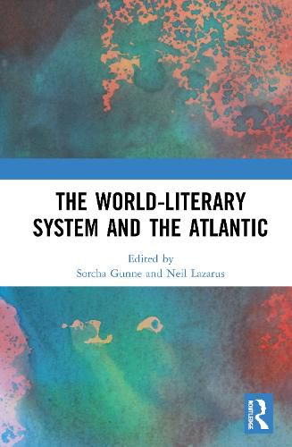 Cover image for The World-Literary System and the Atlantic