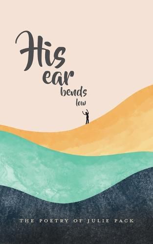 Cover image for His Ear Bends Low