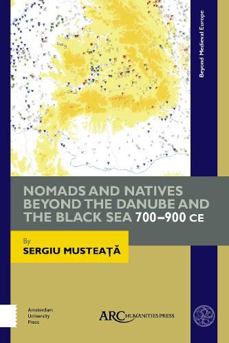 Cover image for Nomads and Natives beyond the Danube and the Black Sea: 700-900 CE