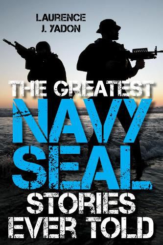 Cover image for The Greatest Navy SEAL Stories Ever Told