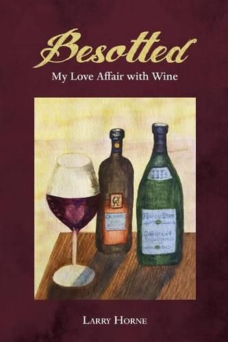 Cover image for Besotted: My Love Affair with Wine