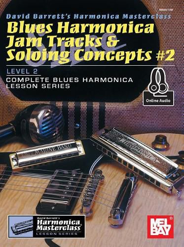 Blues Harmonica Jam Tracks & Soloing Concepts: Vol. 2