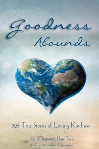 Cover image for Goodness Abounds: 365 True Stories of Loving Kindness