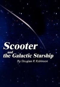 Cover image for Scooter and the Galactic Starship