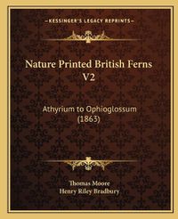 Cover image for Nature Printed British Ferns V2: Athyrium to Ophioglossum (1863)