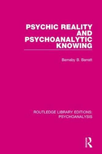 Cover image for Psychic Reality and Psychoanalytic Knowing