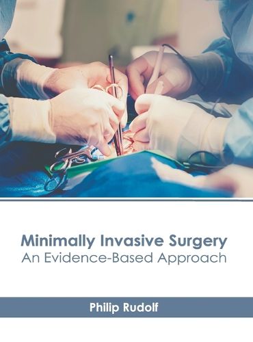 Cover image for Minimally Invasive Surgery: An Evidence-Based Approach