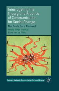 Cover image for Interrogating the Theory and Practice of Communication for Social Change: The Basis For a Renewal