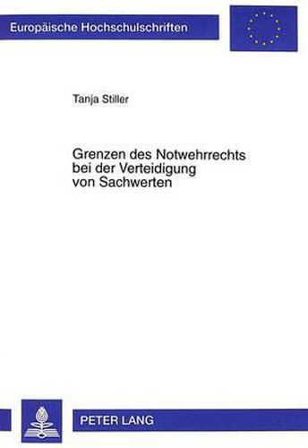 Cover image for Grenzen Des Notwehrrechts Bei Der Verteidigung Von Sachwerten