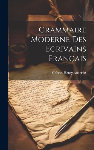 Cover image for Grammaire Moderne des Ecrivains Francais