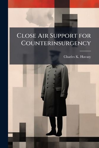 Cover image for Close Air Support for Counterinsurgency