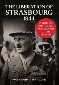 Cover image for The Liberation of Strasbourg 1944