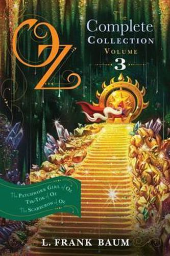 Cover image for Oz, the Complete Collection, Volume 3: The Patchwork Girl of Oz; Tik-Tok of Oz; The Scarecrow of Oz