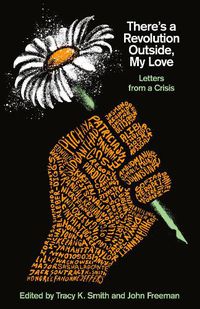 Cover image for There's a Revolution Outside, My Love: Letters from a Crisis