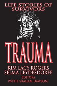 Cover image for Trauma: Life Stories of Survivors