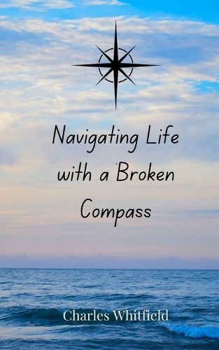 Cover image for Navigating Life with a Broken Compass