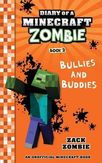 Cover image for Diary of a Minecraft Zombie, Book 2: Bullies and Buddies