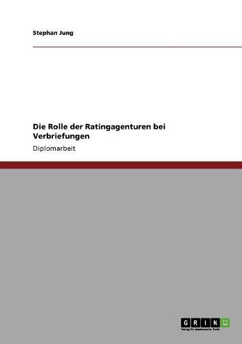 Cover image for Die Rolle Der Ratingagenturen Bei Verbriefungen