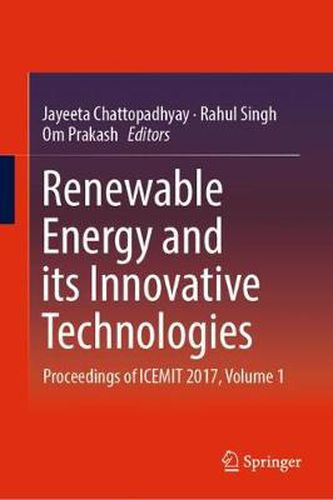 Cover image for Renewable Energy and its Innovative Technologies: Proceedings of ICEMIT 2017, Volume 1