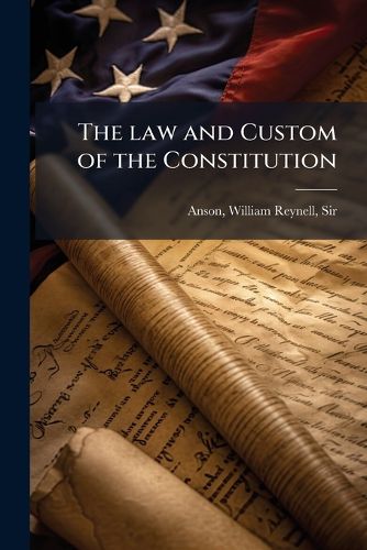 Cover image for The law and Custom of the Constitution