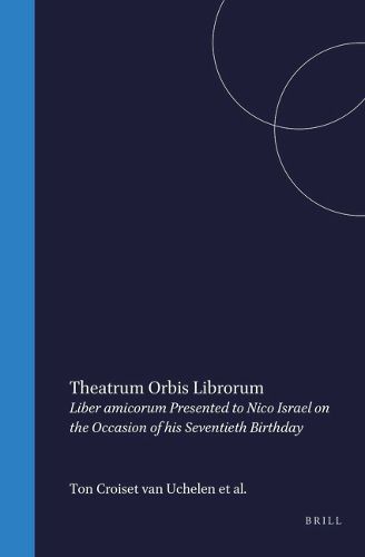Cover image for Theatrum Orbis Librorum: Liber amicorum Presented to Nico Israel on the Occasion of his Seventieth Birthday