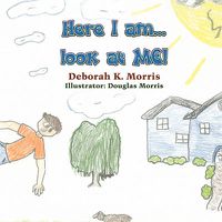 Cover image for Here I Am...Look at Me!