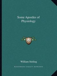 Cover image for Some Apostles of Physiology