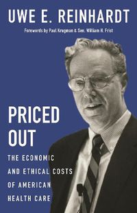 Cover image for Priced Out: The Economic and Ethical Costs of American Health Care