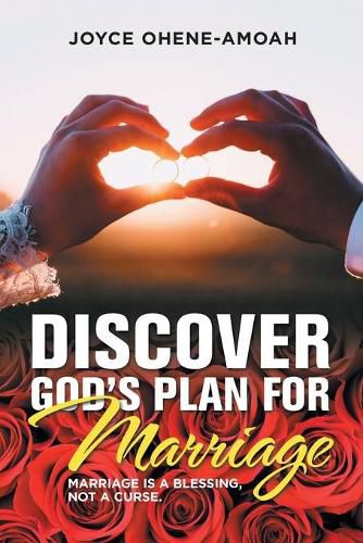 Cover image for Discover God's Plan for Marriage....: Marriage Is a Blessing, Not a Curse.