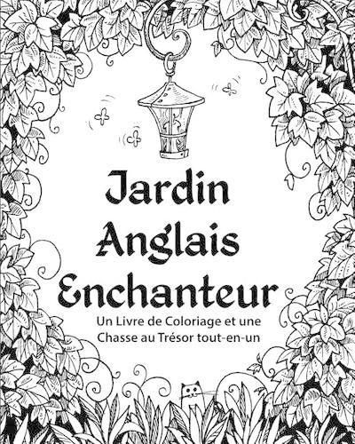 Cover image for Jardin Anglais Enchanteur: Un Livre de Coloriage et une Chasse au Tresor tout-en-un