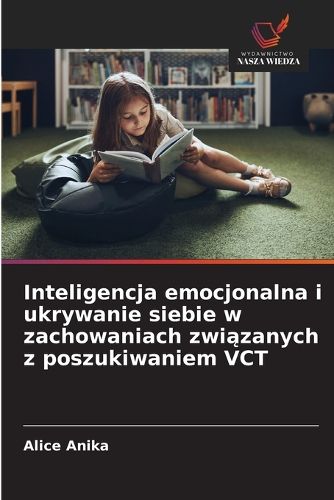Cover image for Inteligencja emocjonalna i ukrywanie siebie w zachowaniach związanych z poszukiwaniem VCT