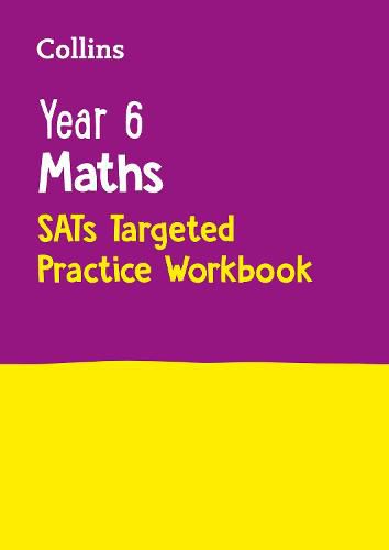 Year 6 Maths KS2 SATs Targeted Practice Workbook: For the 2023 Tests