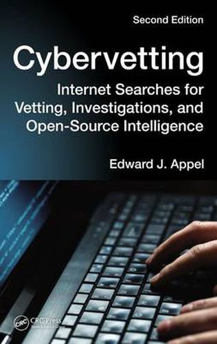 Cover image for Cybervetting: Internet Searches for Vetting, Investigations, and Open-Source Intelligence, Second Edition