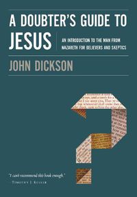 Cover image for A Doubter's Guide to Jesus: An Introduction to the Man from Nazareth for Believers and Skeptics