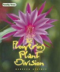 Cover image for The Flowering Plant Division