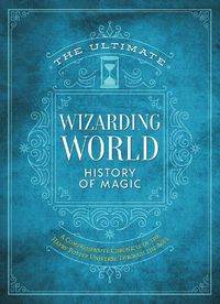 Cover image for The Ultimate Wizarding World History of Magic