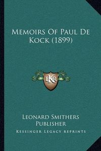 Cover image for Memoirs of Paul de Kock (1899)