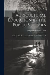 Cover image for Agricultural Education in the Public Schools