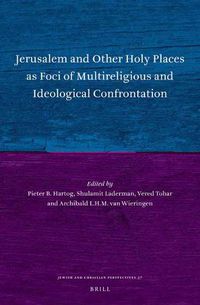 Cover image for Jerusalem and Other Holy Places as Foci of Multireligious and Ideological Confrontation