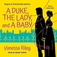 Cover image for A Duke, the Lady, and a Baby Lib/E