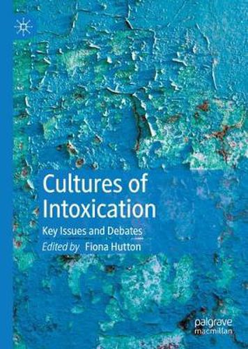 Cover image for Cultures of Intoxication: Key Issues and Debates