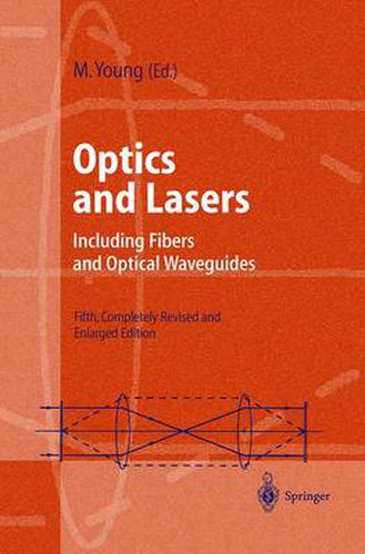 Optics and Lasers: Including Fibers and Optical Waveguides