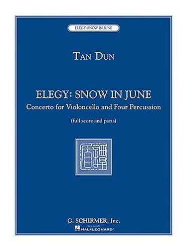 Cover image for Elegy: Snow in June: Concerto for Violoncello and Four Percussion