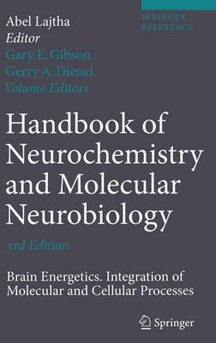 Handbook of Neurochemistry and Molecular Neurobiology: Brain Energetics. Integration of Molecular and Cellular Processes