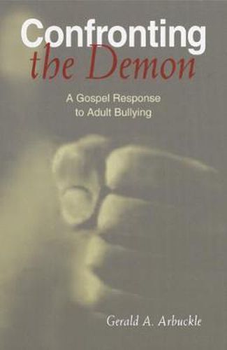 Cover image for Confronting the Demon: A Gospel Response to Adult Bullying