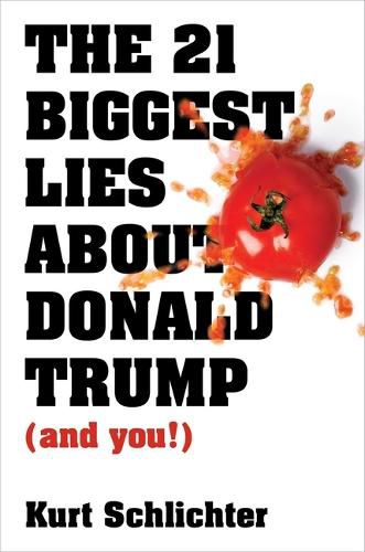 Cover image for The 21 Biggest Lies about Donald Trump (and You!)