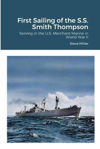 Cover image for First Sailing of the S.S. Smith Thompson