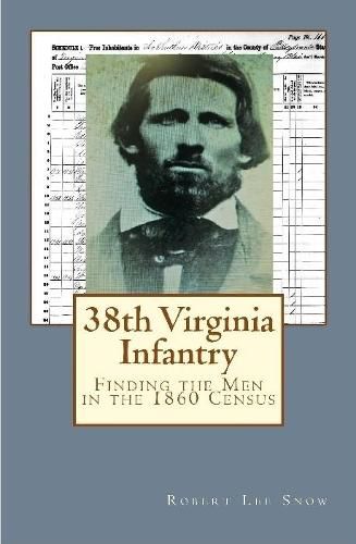 Cover image for 38th Virginia Infantry: Finding the Men in the 1860 Census